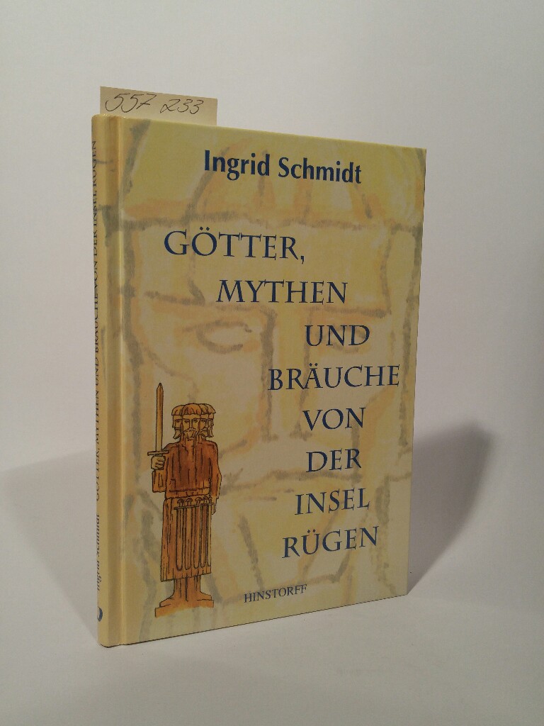 Götter, Mythen und Bräuche von der Insel Rügen [Neubuch] - Schmidt, Ingrid