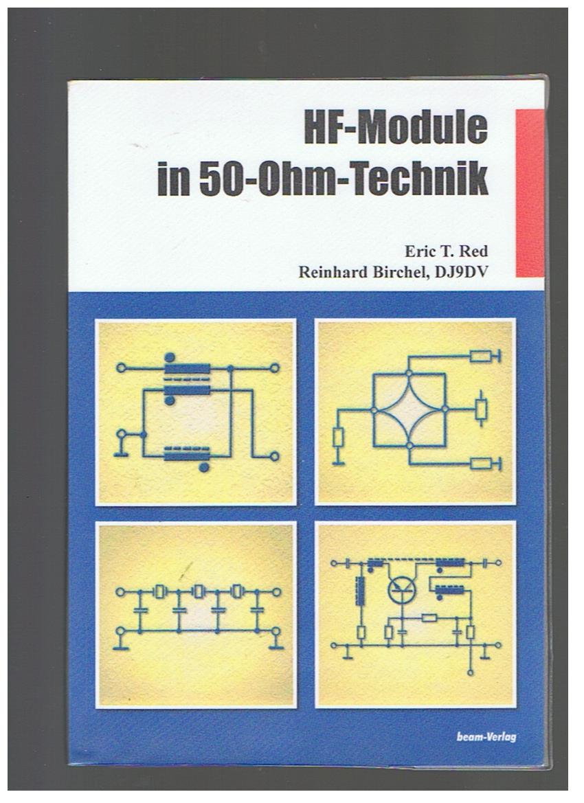 HF-Module in 50-Ohm-Technik. Eric T. Red. Hrsg. und bearb. von Reinhard Birchel - Red, Eric T. und Reinhard (Mitwirkender) Birchel