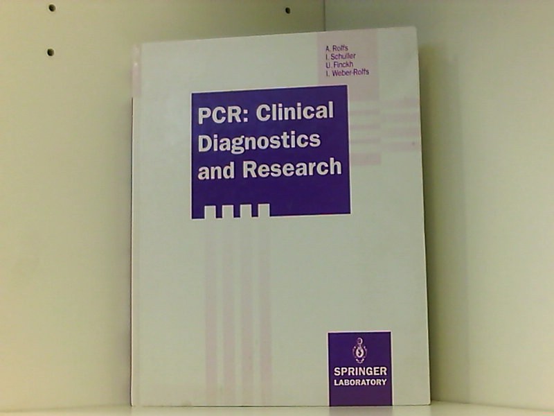 PCR: Clinical Diagnostics and Research (Springer Lab Manuals) - Rolfs, Arndt, Irmela Schuller Ulrich Finckh u. a.