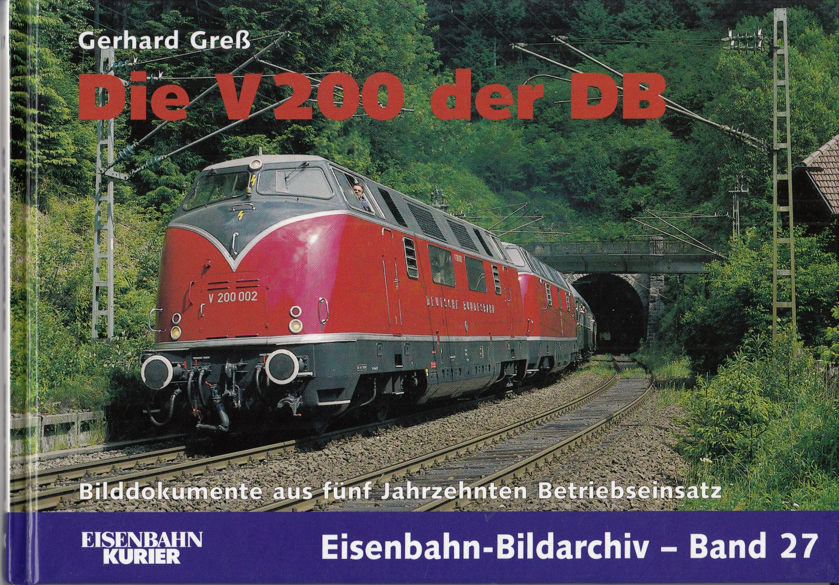 Die V 200 der DB: Bilddokumente aus fünf Jahrzehnten Betriebseinsatz. - - Greß, Gerhard