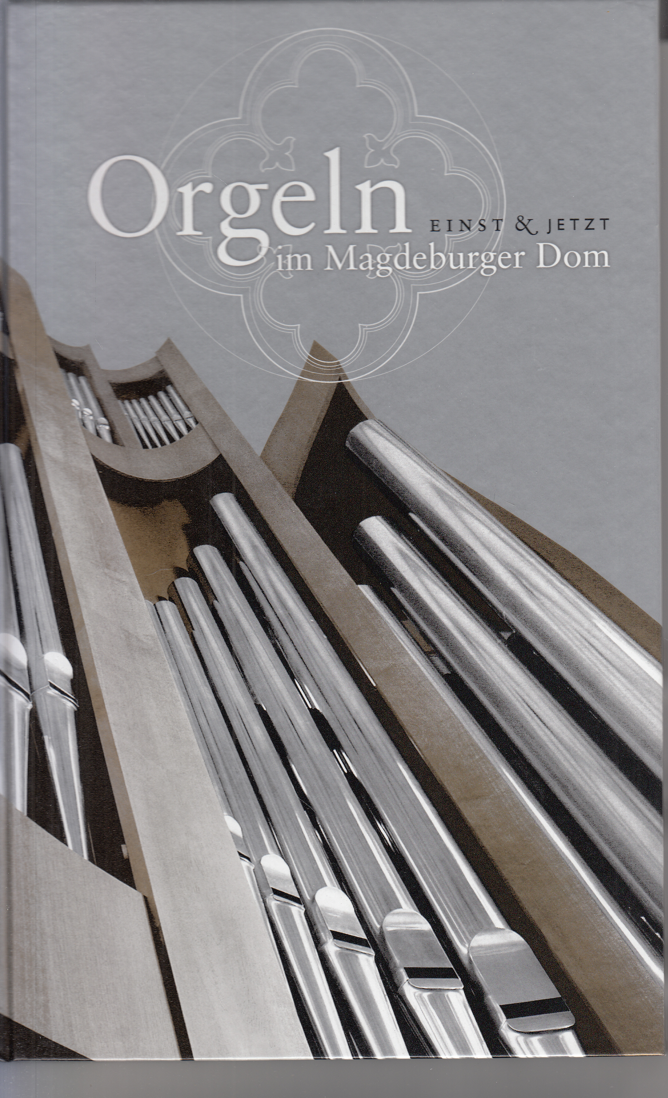 Orgeln im Magdeburger Dom: Einst und jetzt. - - Groß, Martin H. (Hg.); Ulrike Groß (Hg.)