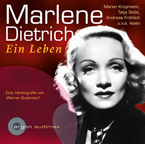 Marlene Dietrich : ein Leben. Argon-Audimax; Argon-Biografie, - Sudendorf, Werner, Maren Kroymann und Tatja Seibt