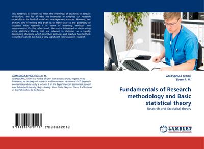 Fundamentals of Research methodology and Basic statistical theory : Research and Statistical theory - Amassoma Ditimi