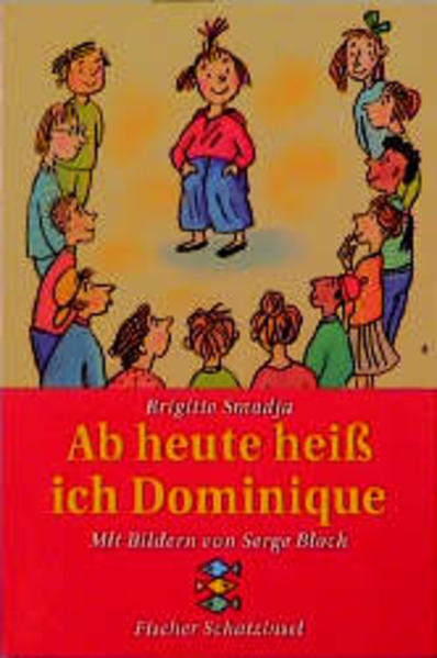 Ab heute heiss ich Dominique (Fischer Schatzinsel) - Smadja, Brigitte