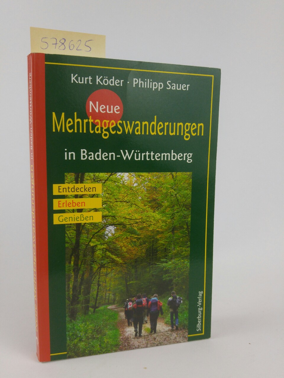 Neue Mehrtageswanderungen in Baden-Württemberg: Entdecken, Erleben, Genießen Entdecken, Erleben, Genießen - Sauer, Philipp und Kurt Köder