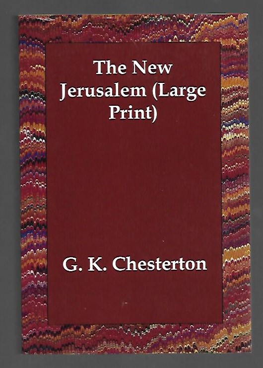 The New Jerusalem (Large Print) - Chesterton, G. K.