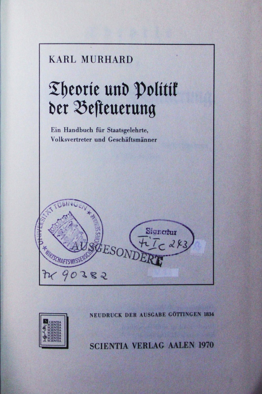 Theorie und Politik der Besteuerung. e. Handbuch für Staatsgelehrte, Volksvertreter u. Geschäftsmänner. - Murhard, Karl