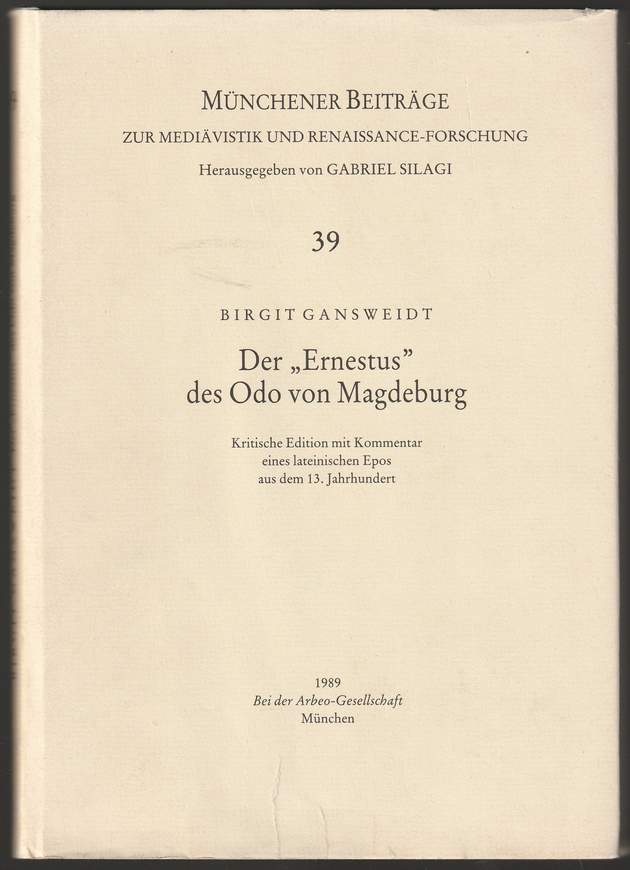 Der Ernestus des Odo von Magdeburg. Kritische Edition mit Kommentar eines lateinischen Epos aus dem 13. Jahrhundert. - Gansweidt, Birgit