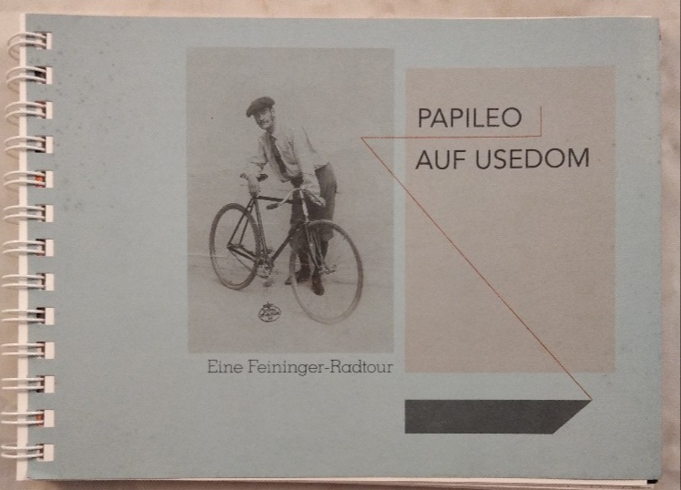 Papileo auf Usedom - Eine Feininger-Radtour. - Bartels, Martin