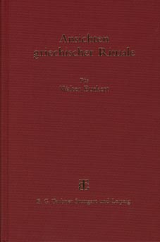 Ansichten griechischer Rituale. Geburtstags-Symposium für Walter Burkert, Castelen bei Basel 15. bis 18. März 1996. - Graf, Fritz (Hrsg.)