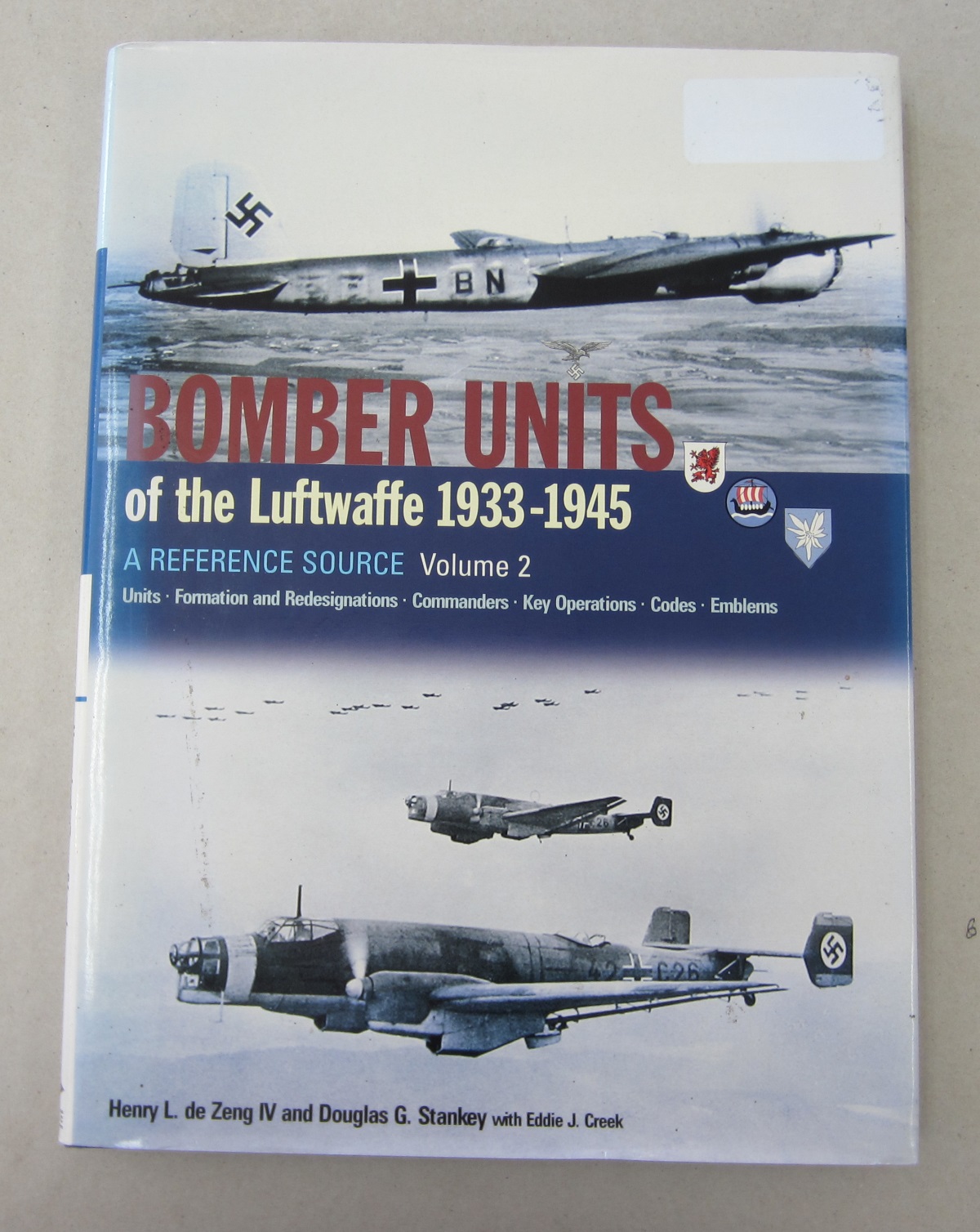 Bomber Units of the Luftwaffe 1933-1945 Volume 2: A Reference Source - Henry L. de Zeng IV, Douglas G. Stankey, Eddie J. Creek