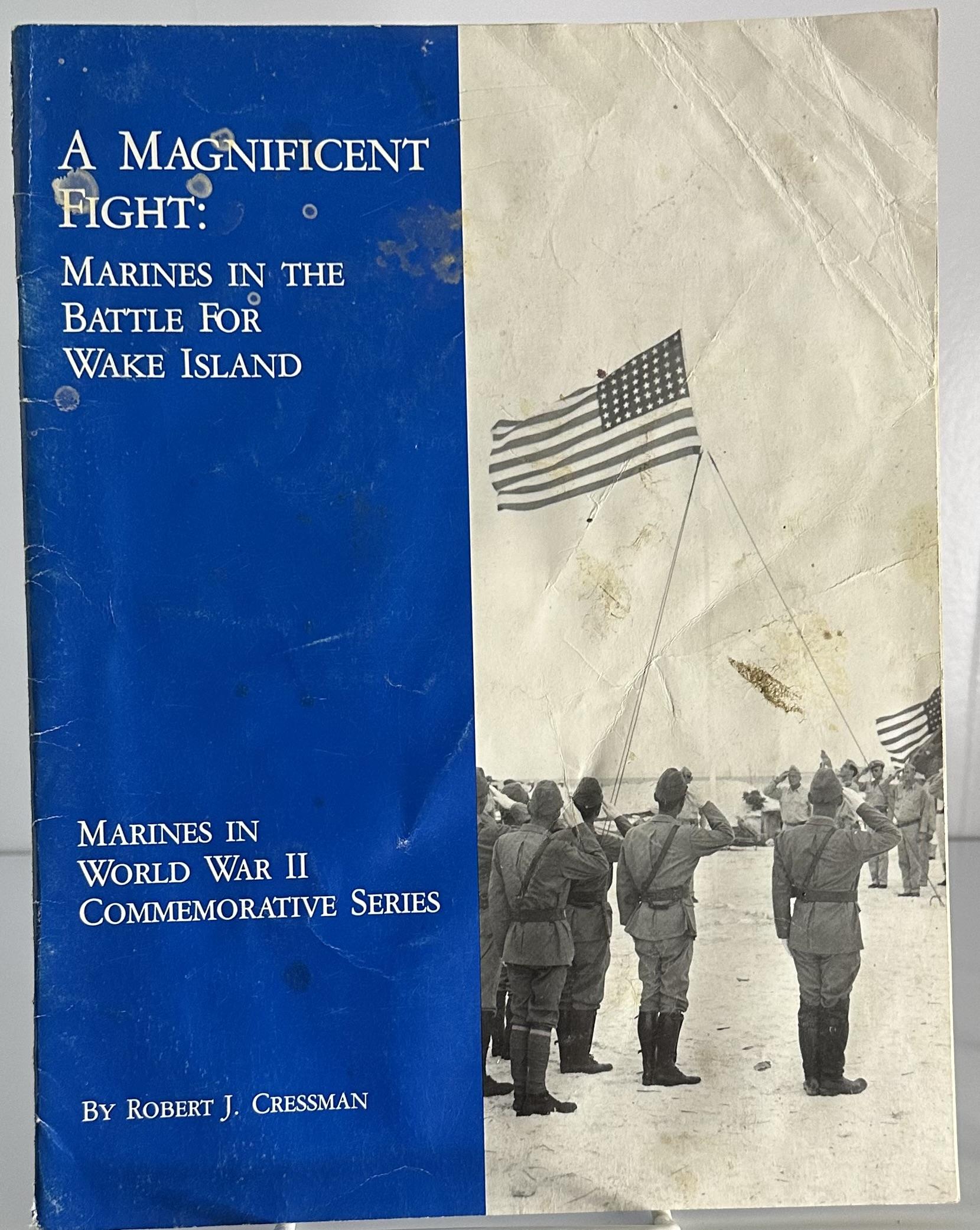 A Magnificent Fight: Marines in the Battle for Wake Island (Marines in World War II Commemorative Series) - Robert J. Cressman