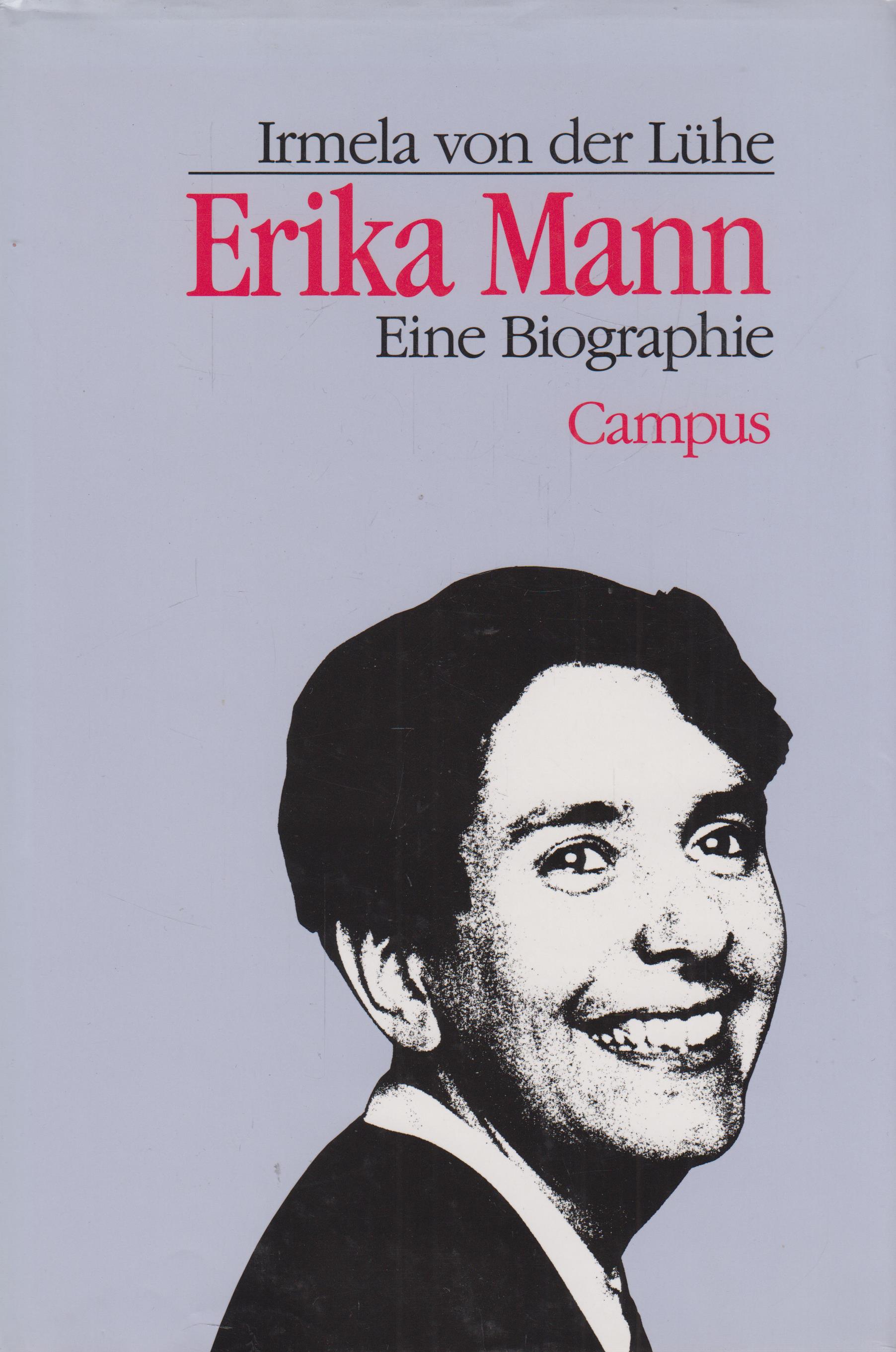 Erika Mann Eine Biographie - Lühe, Irmela von der