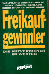 Freikaufgewinnler. Die Mitverdiener im Westen. - Brinkschulte, Wolfgang, Hans Jörgen Gerlach und Thomas Heise