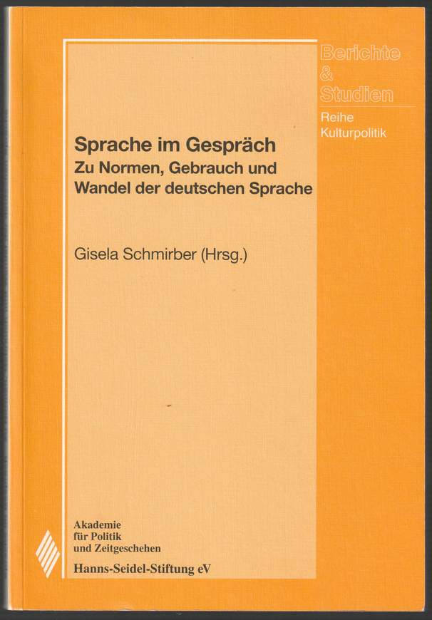 Sprache im Gespräch. Zu Normen, Gebrauch und Wandel der deutschen Sprache. - Schmirber, Gisela (Hrsg.)