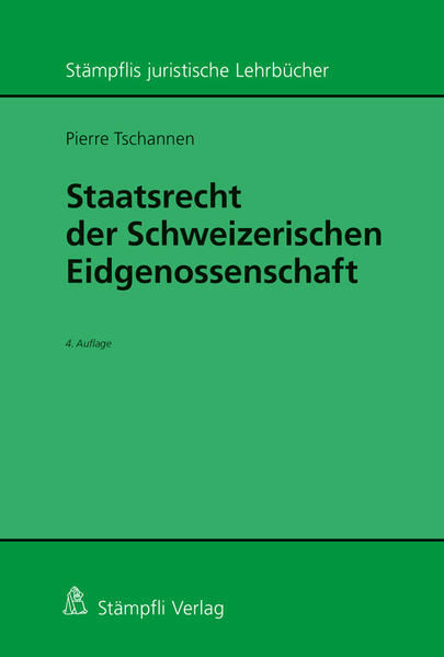 Staatsrecht der Schweizerischen Eidgenossenschaft. (Stämpflis juristische Lehrbücher). - Tschannen, Pierre,