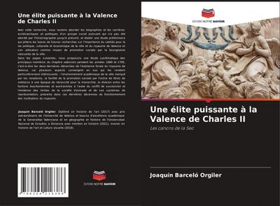 Une élite puissante à la Valence de Charles II : Les canons de la Seo - Joaquín Barceló Orgiler