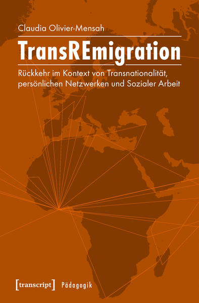 TransREmigration Rückkehr im Kontext von Transnationalität, persönlichen Netzwerken und Sozialer Arbeit - Olivier-Mensah, Claudia
