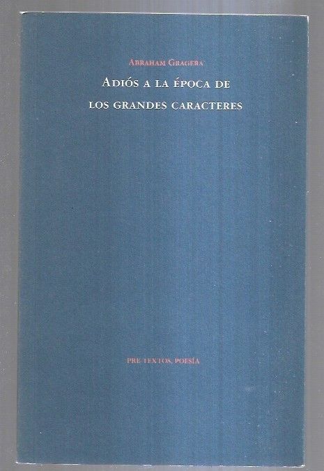 ADIOS A LA EPOCA DE LOS GRANDES CARACTERES - GRAGERA, ABRAHAM