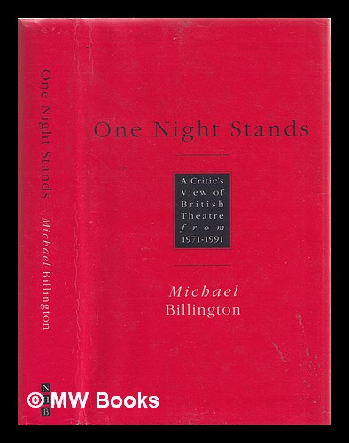 One night stands : a critic's view of British theatre from 1971-1991 / Michael Billington - Billington, Michael (1939-)