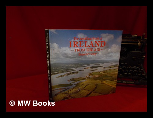 The aerofilms book of Ireland from the air - Kiely, Benedict