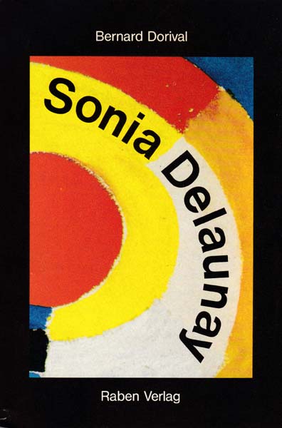 Sonia Delaunay. Leben und Werk 1885 - 1979. - Delaunay, Sonia - Bernard Dorival