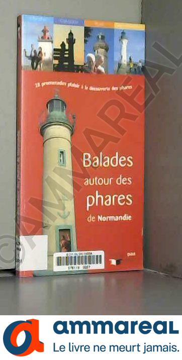 Balades autour des phares de Normandie - Willy Oriou et François Auber