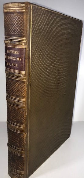 Memoirs of the Latter Years of the Right Honourable Charles James Fox - Trotter, John Bernard