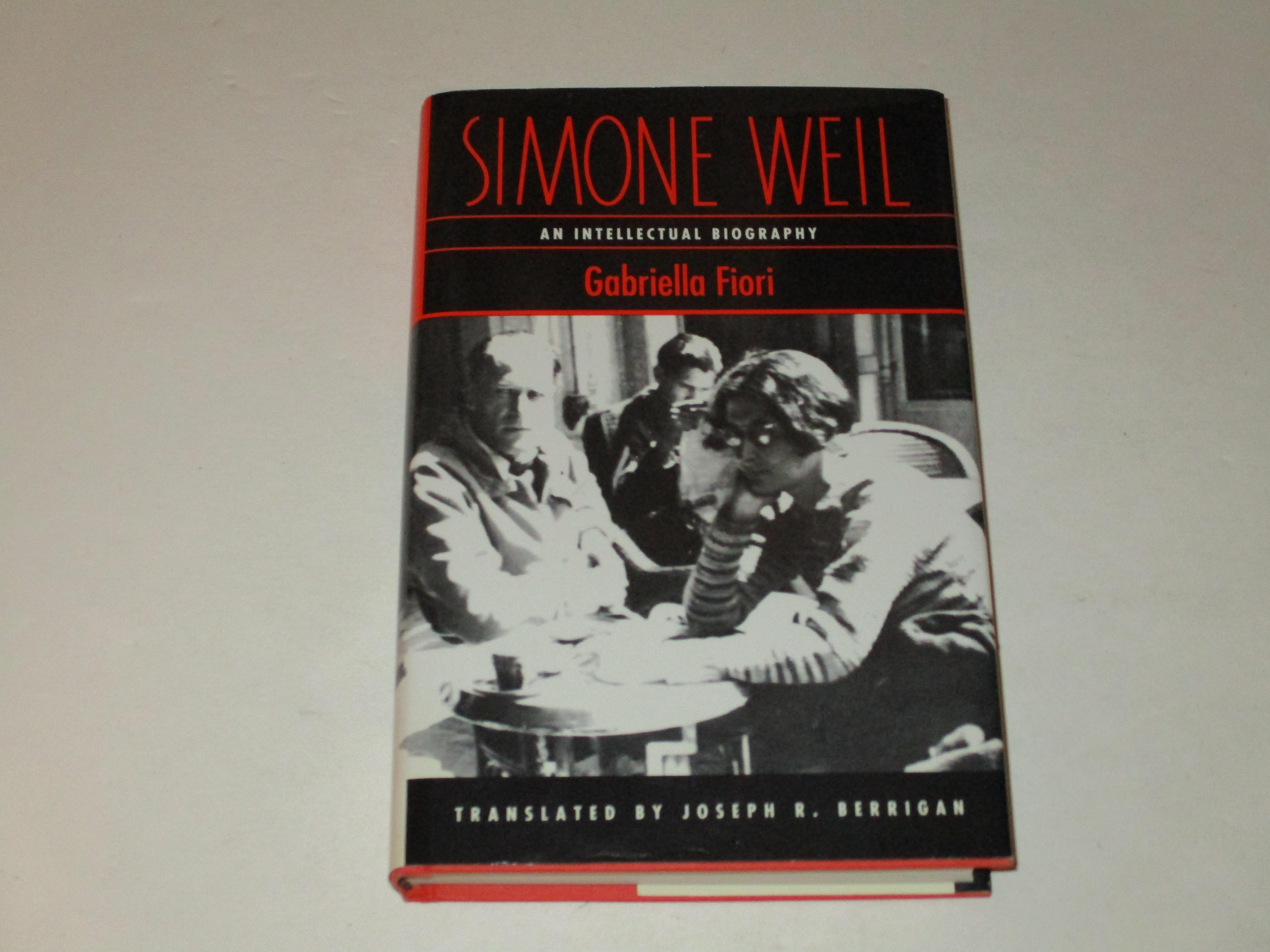 Simone Weil: An Intellectual Biography - Fiori, Gabriella