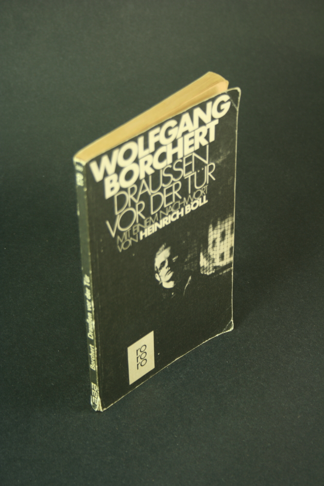 Draussen vor der Tür und ausgewählte Erzählungen. Mit einem Nachwort von Heinrich Böll - Borchert, Wolfgang, 1921-1947