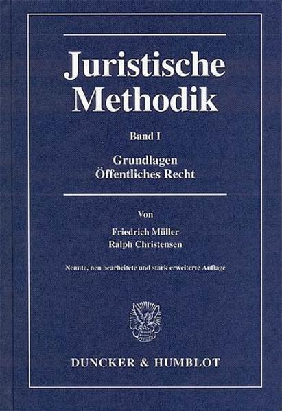 Juristische Methodik. Band I: Grundlagen Öffentliches Recht. - Müller, Friedrich und Ralph Christensen (Hg.)