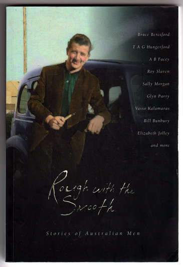 Rough With the Smooth: Stories of Australian Men - edited by Brian R Coffey