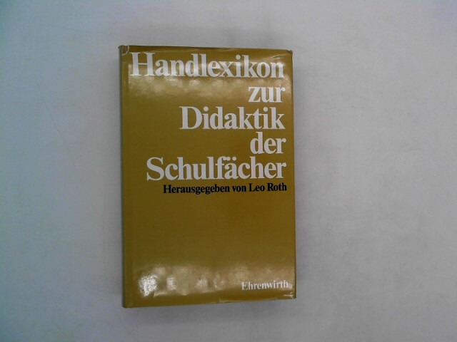 Handlexikon zur Didaktik der Schulfächer - Roth, Leo.
