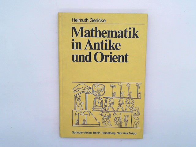 Mathematik in Antike und Orient - Gericke, Helmuth