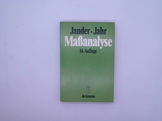 Maßanalyse - Theorie und Praxis der Titrationen mit chemischen und physikalischen Indikationen