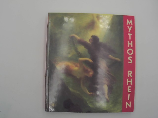Ein Fluss - Bild und Bedeutung (Mythos Rhein) - Gassen, Richard W. und Bernhard Holeczek (Hrsg.)