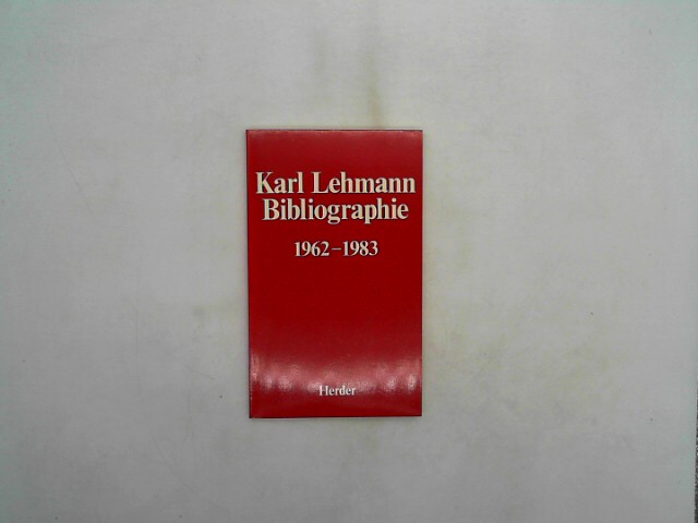 Karl Lehmann. Bibliographie 1962-1983 - Raffelt, Albert