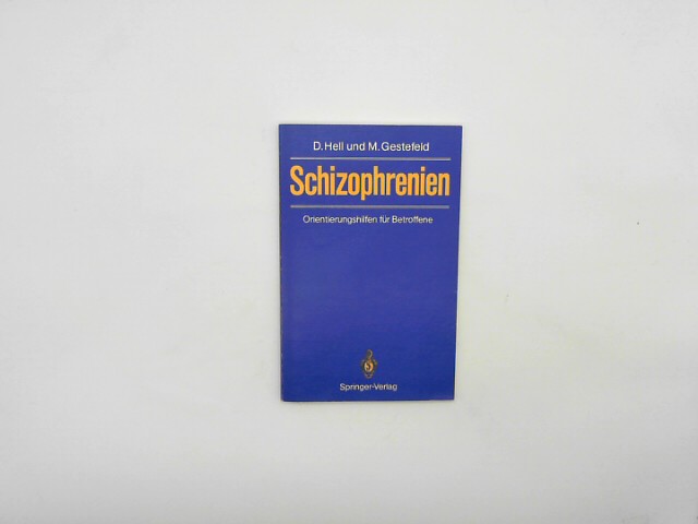 Schizophrenien: Orientierungshilfen für Betroffene - Hell, Daniel und Magret Gestefeld