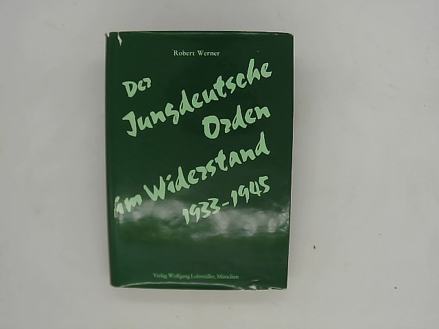 Der Jungdeutsche Orden im Widerstand 1933-1945 - Robert und Werner