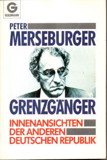 Grenzgänger. Innenansichten der anderen deutschen Republik. - Merseburger, Peter