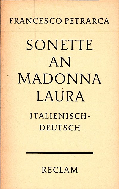 Sonette an Madonna Laura / Francesco Petrarca. Nachdichtung von Leo Graf Lanckoronski. Vorw. von Maria Gräfin Lanckoronska - Francesco (Verfasser) Petrarca