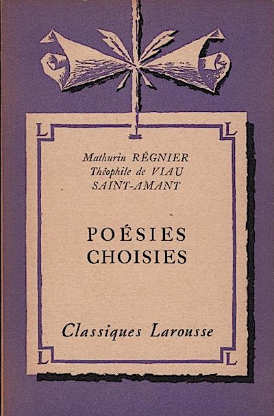 Poésies choisies - Mathurin Régnier, Gilbert Rouger, Théophile de Viau, sieur de Marc Antoine Gérard Saint-Amant, Madeleine Duffaut