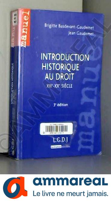 Introduction historique au droit : XIIIème-XXème siècles, 3ème édition - Brigitte Basdevant-gaudemet et Jean Gaudemet