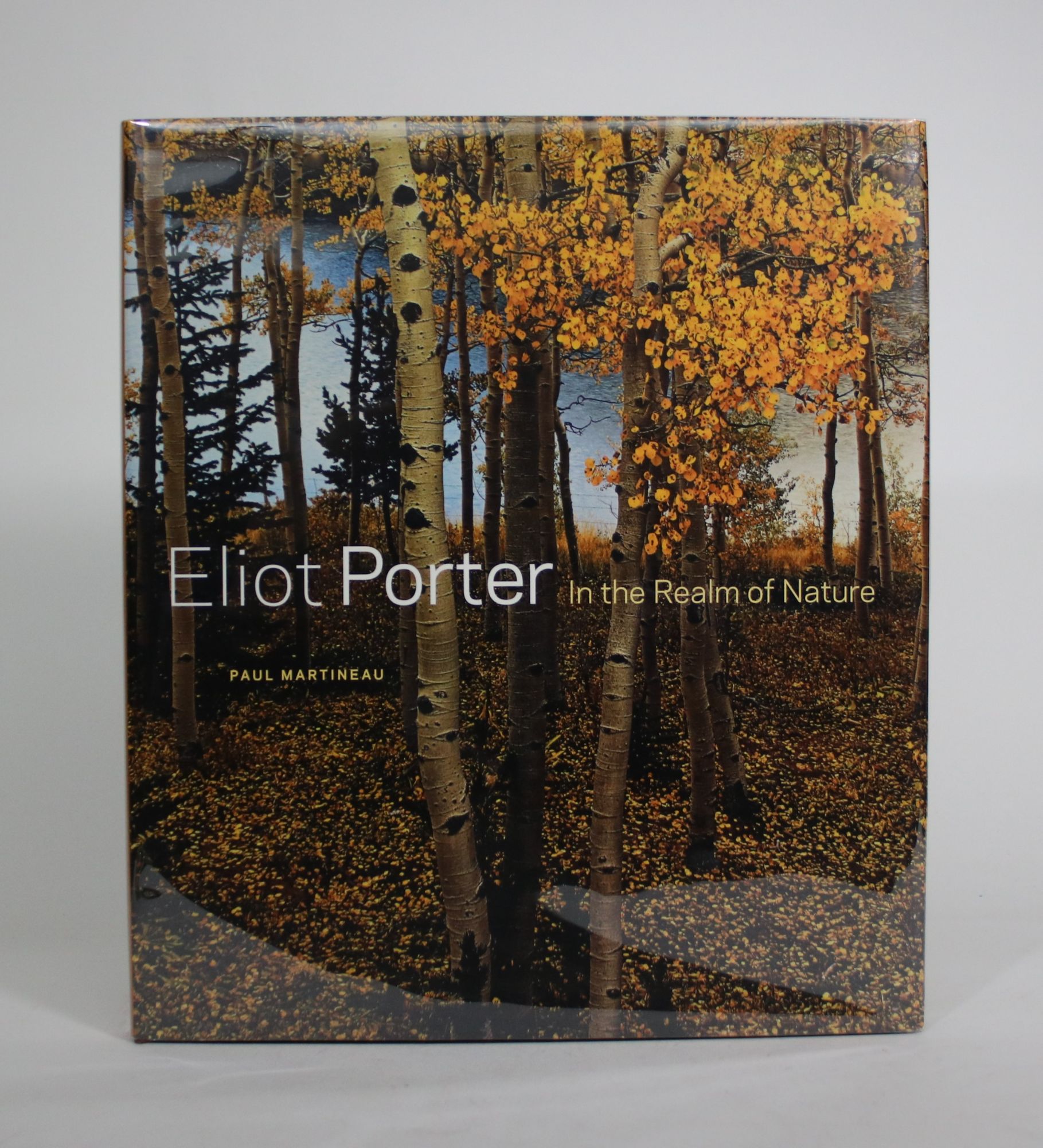 Eliot Porter In the Realm of Nature by Martineau, Paul Fine Hardcover