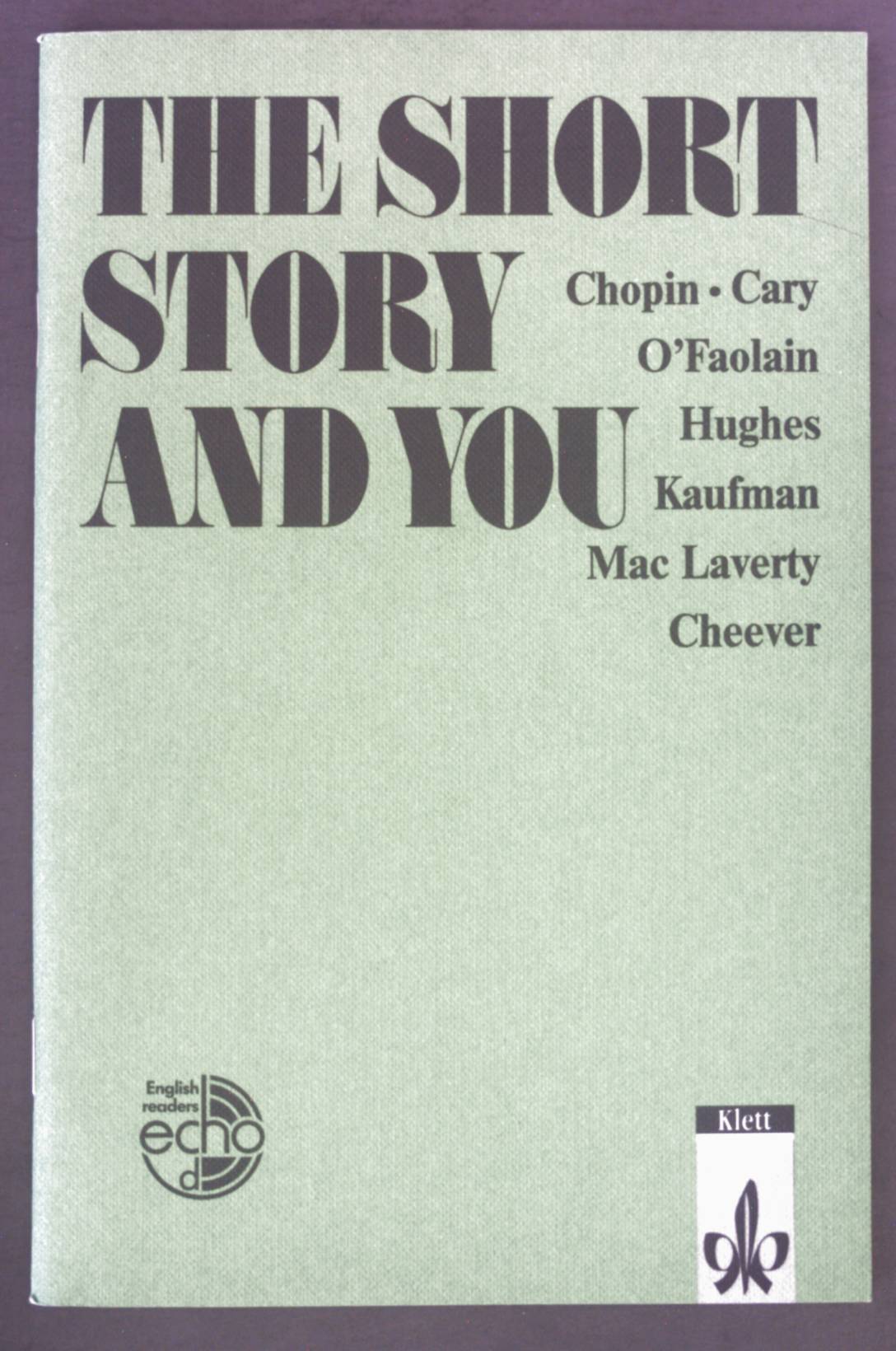 The short story and you. - Chopin, Kate; OFaolain, Sean; Cary, Joyce; Hermes, Ursula