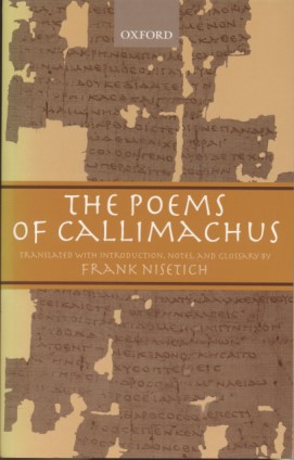 The Poems Of Callimachus. Translated by Frank Nisetich. - Callimachus