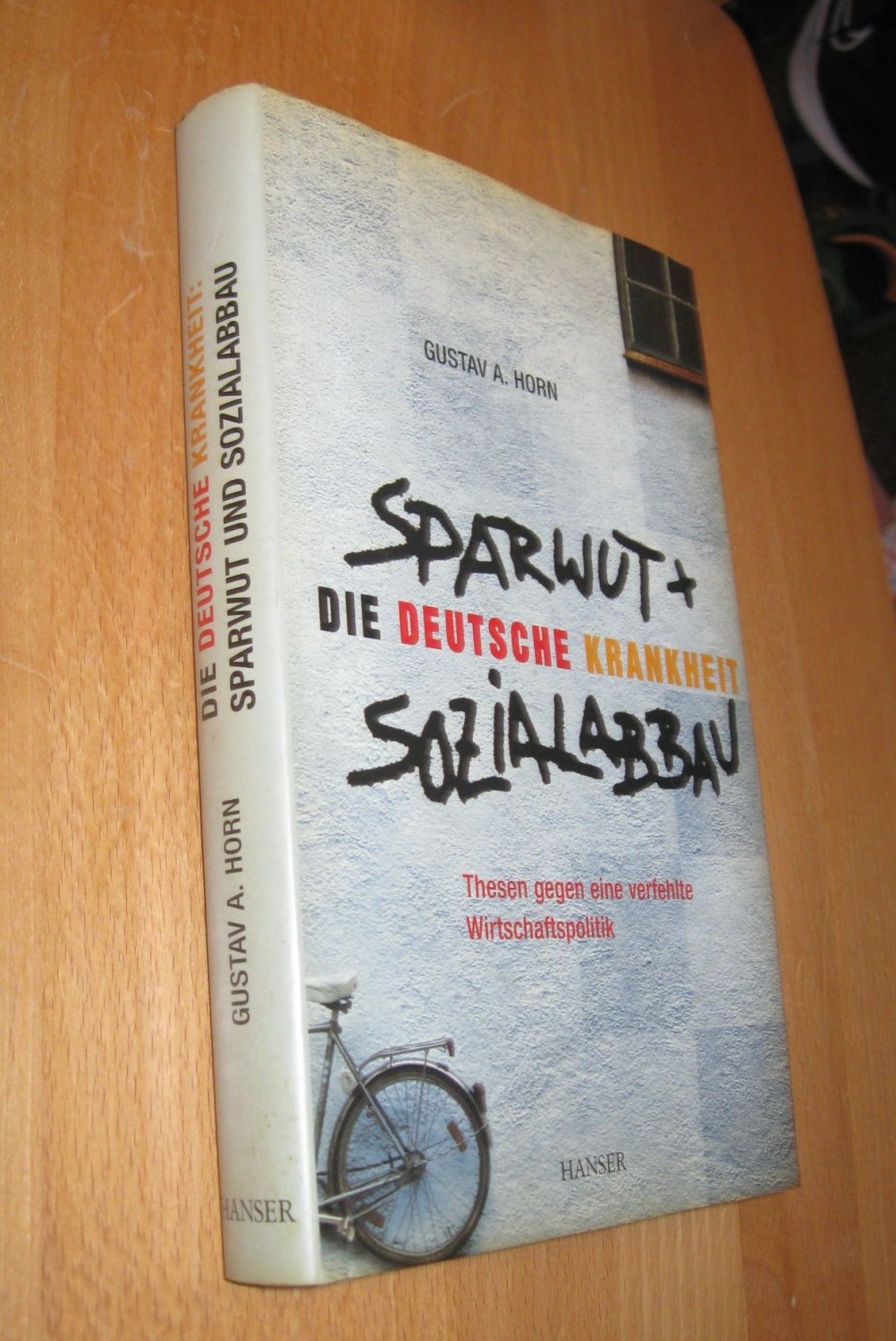 Die Deutsche Krankheit: Sparwut und Sozialabbau - Horn, Gustav A.