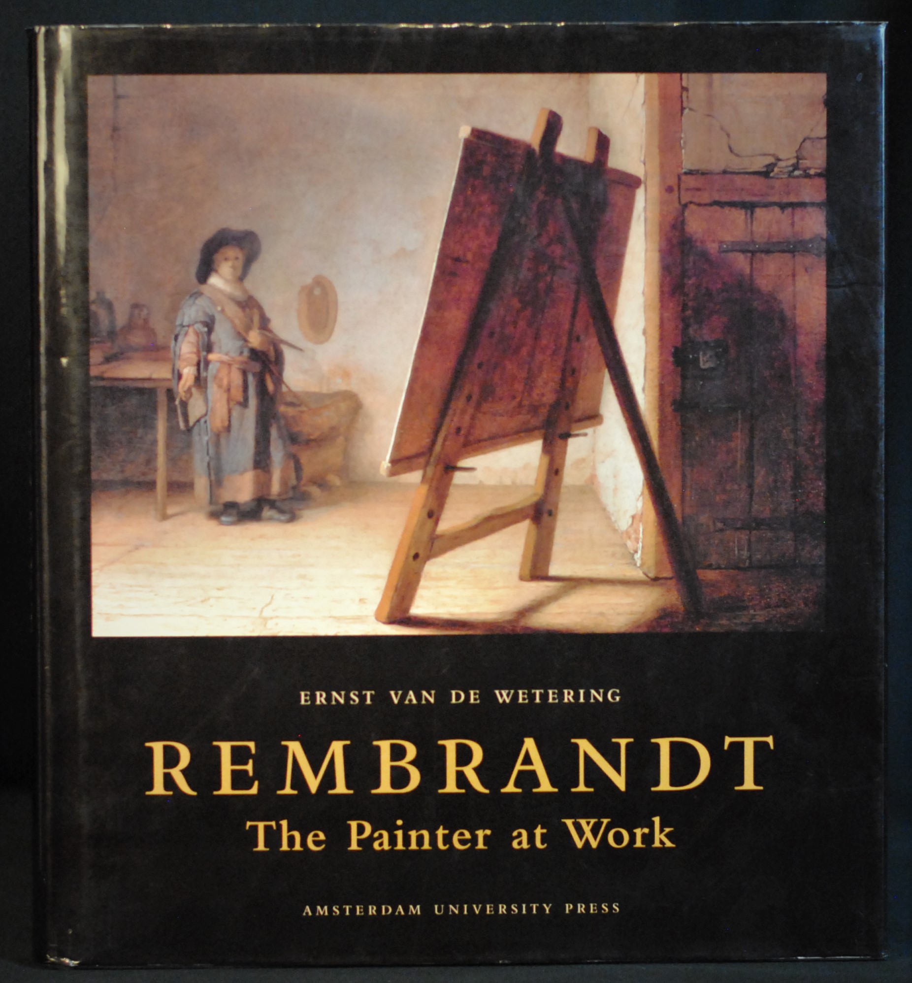 Rembrandt: The Painter at Work - Ernst van de Wetering