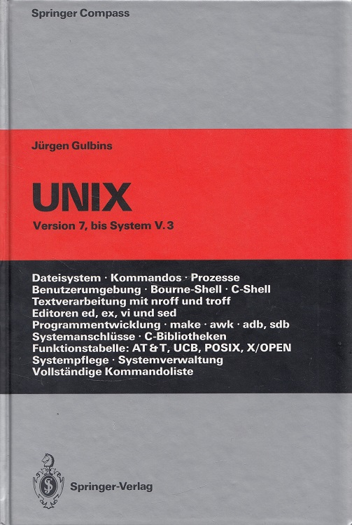 UNIX: Version 7, bis System V.3. [Ill.: Angela Amon] / Springer compass - Gulbins, Jürgen