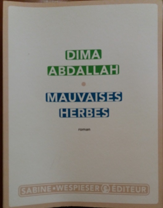 MAUVAISES HERBES 2020 Liban Dima ABDALLAH [Bon] [Couverture souple]